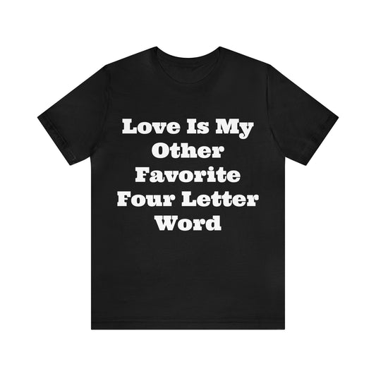 Love Is My....Unisex Jersey Short Sleeve Tee